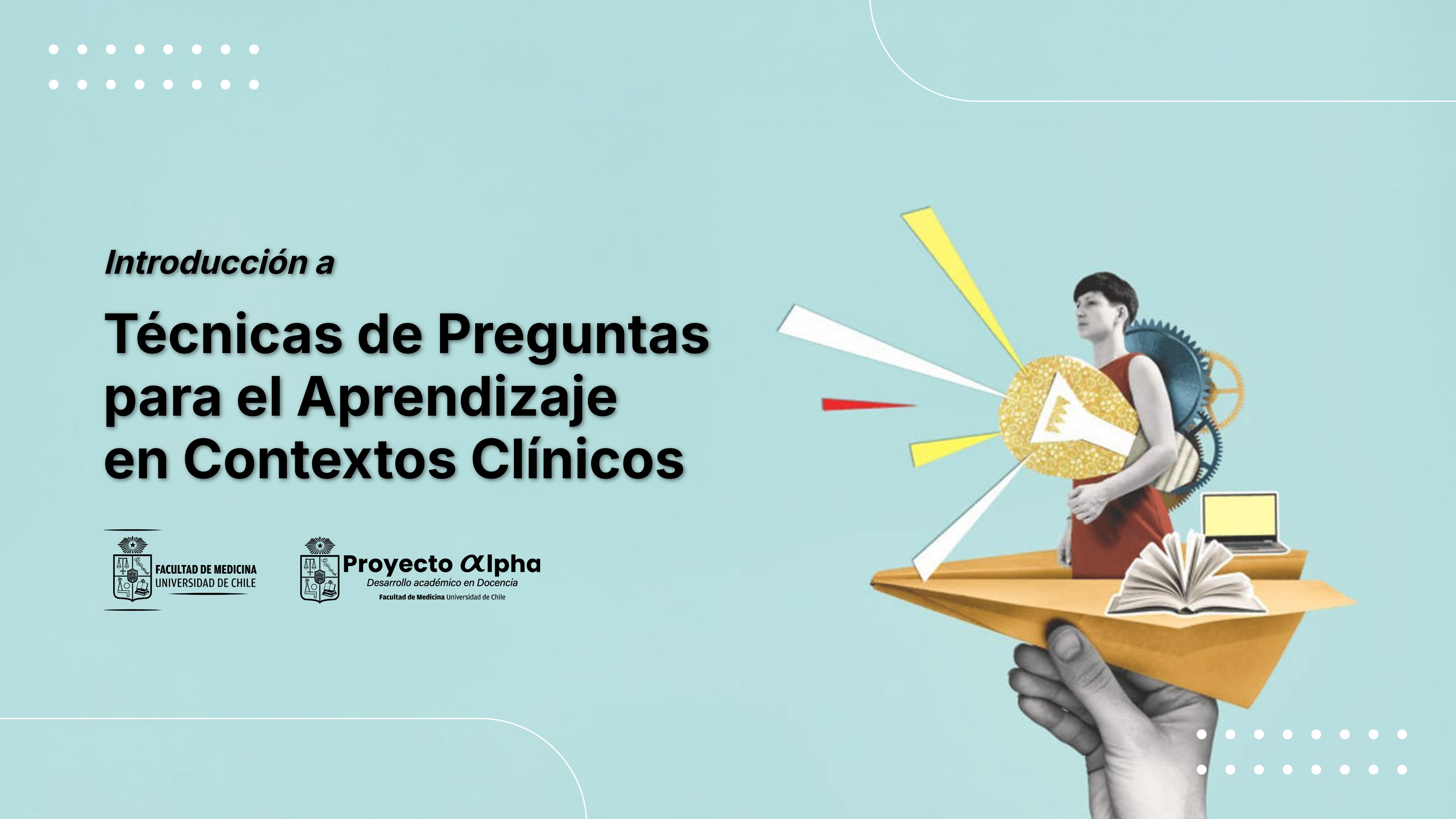 Técnicas de Preguntas para el Aprendizaje en Contextos Clínicos AL0127